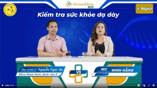 'Kiểm tra sức khỏe dạ dày' - Nội dung chương trình Alo Sức khỏe số 9