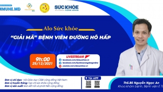 Chương trình Alo Sức Khỏe số 11 - “Giải mã” bệnh viêm đường hô hấp