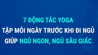 7 động tác yoga giúp ngủ ngon và sâu giấc