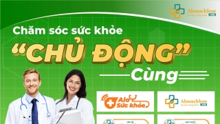 Chăm sóc sức khỏe chủ động cùng hệ sinh thái Alo Sức khỏe