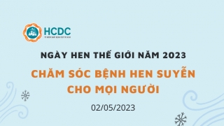 Ngày Hen thế giới 2/5/2023: Chăm sóc bệnh hen suyễn cho mọi người