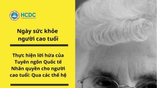 Ngày Quốc tế Người cao tuổi năm 2023: Thực hiện lời hứa của Tuyên ngôn Quốc tế Nhân quyền cho người cao tuổi - qua các thế hệ