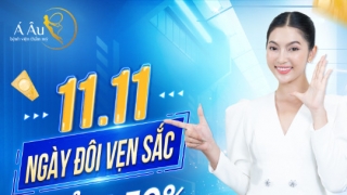 Bệnh viện Thẩm mỹ Á Âu tung nhiều ưu đãi 11.11 - Ngày Đôi Vẹn Sắc