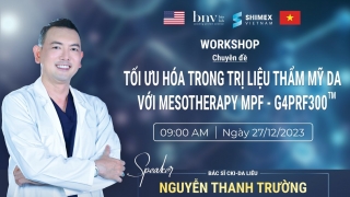 Workshop “Tối ưu hóa trong trị liệu thẩm mỹ da với Mesotherapy MPF-G4PRF300™”