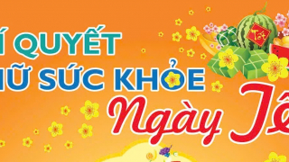 Bí quyết giữ sức khỏe ngày Tết