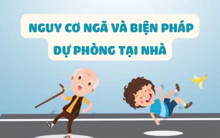 Nguy cơ ngã và biện pháp dự phòng tại nhà