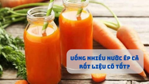 Uống nhiều nước ép cà rốt nguy cơ vàng da, ngộ độc