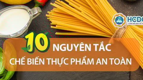 Infographics: 10 nguyên tắc chế biến thực phẩm an toàn