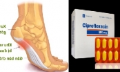 Đau gót chân có được uống Ciprofloxacin không