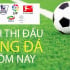 Lịch thi đấu bóng đá hôm nay ngày 9/3