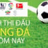 Lịch thi đấu bóng đá hôm nay ngày 4/5