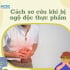 Cách sơ cấp cứu tạm thời khi bị ngộ độc thực phẩm