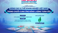 Ngày 24/6 diễn ra Diễn đàn Nâng cao vị thế doanh nghiệp Việt Nam trong chuỗi cung ứng năng lượng toàn cầu