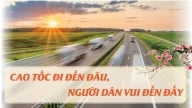 Cao tốc đi đến đâu, người dân vui đến đấy