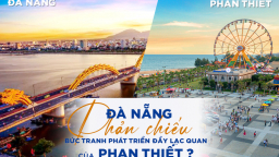 Dự đoán Phan Thiết sẽ là đô thị du lịch bứt tốc mạnh mẽ như thành công của Đà Nẵng