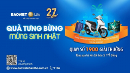 “Quà tưng bừng, mừng sinh nhật” – Chương trình khuyến mại lớn nhất năm của Bảo Việt Nhân thọ