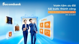 “Vươn tầm ưu đãi – sải bước thành công” với loạt khuyến mãi lớn từ Sacombank