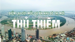 Dự án khu đô thị mới Thủ Thiêm: 24 năm chưa có hồi kết