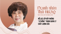 Doanh nhân Thái Hương: Nỗ lực lấp đầy những “lỗ hổng” trong quản lý chất lượng sữa