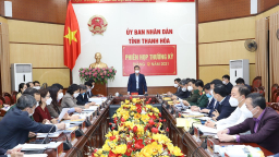UBND tỉnh Thanh Hoá họp phiên thường kỳ tháng 12 năm 2021