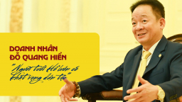 Doanh nhân Đỗ Quang Hiển: 'Người tuổi Hổ luôn có khát vọng dân tộc'