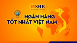 SHB được vinh danh là Ngân hàng Tốt nhất Việt Nam