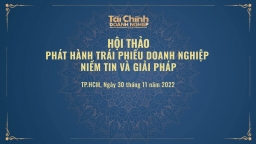 Ngày 30/11 diễn ra Hội thảo Phát hành trái phiếu doanh nghiệp: Niềm tin và giải pháp