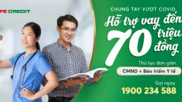 Chung tay vượt Covid-19, FE Credit hỗ trợ khoản vay đến 70 triệu đồng