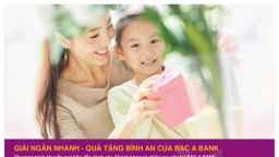 Giải ngân nhanh để đón quà tặng bình an từ Bac A Bank