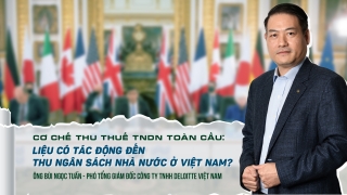 Cơ chế thu thuế TNDN toàn cầu: Liệu có tác động đến thu ngân sách ở Việt Nam?