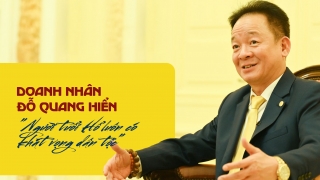 Doanh nhân Đỗ Quang Hiển: 'Người tuổi Hổ luôn có khát vọng dân tộc'