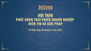 Ngày 30/11 diễn ra Hội thảo Phát hành trái phiếu doanh nghiệp: Niềm tin và giải pháp