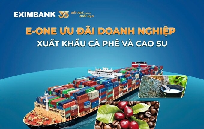 Eximbank triển khai chương trình E- One với nhiều ưu đãi dành cho doanh nghiệp xuất khẩu cà phê và cao su