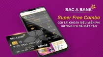 Bac A Bank “tung” gói tài khoản siêu miễn phí Super Free Combo