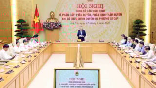 Đưa các nghị định về phân cấp, phân quyền vào cuộc sống - thước đo thực sự của cải cách
