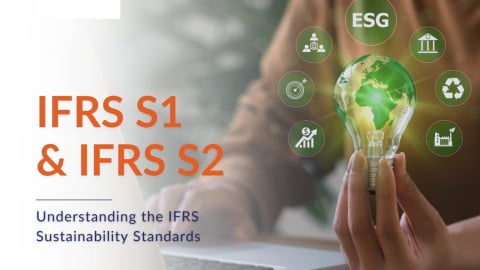 Chuẩn mực báo cáo bền vững IFRS S1 và S2: Tiếp cận mới cho doanh nghiệp Việt Nam