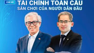 Tài chính toàn cầu – Sân chơi của người dẫn đầu