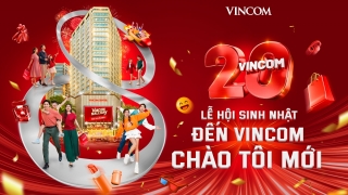 Sinh nhật Vincom 20 năm khai màn mùa lễ hội rực rỡ nhất