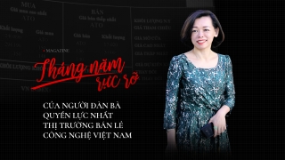 Tháng năm rực rỡ của người đàn bà quyền lực nhất thị trường bán lẻ công nghệ Việt Nam