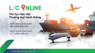 VPBank tiên phong cấp L/C online hỗ trợ doanh nghiệp giao dịch an toàn, tiết kiệm