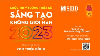 SHB tổ chức cuộc thi ý tưởng thiết kế 'Sáng tạo không giới hạn'