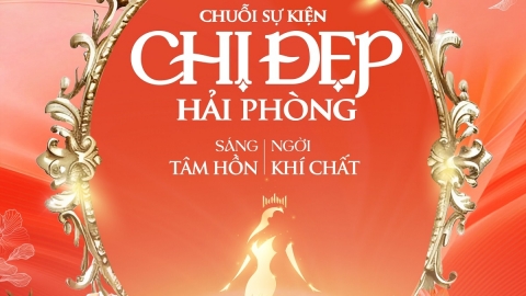 Chuỗi sự kiện ‘Chị đẹp Hải Phòng: Sáng tâm hồn – ngời khí chất’