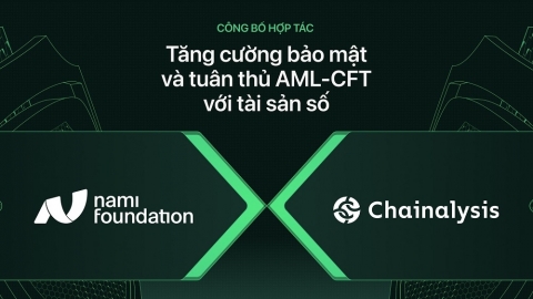 Nami Foundation hợp tác Chainalysis cam kết tuân thủ các quy định về tài sản số