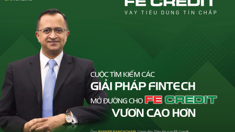 Cuộc tìm kiếm các giải pháp Fintech mở đường cho FE Credit vươn cao hơn