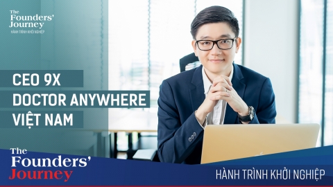 9x là CEO Doctor Anywhere Việt Nam: Tôi muốn cống hiến cho quê hương mình