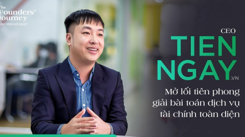 CEO TienNgay.vn: Mở lối tiên phong giải bài toán dịch vụ tài chính toàn diện