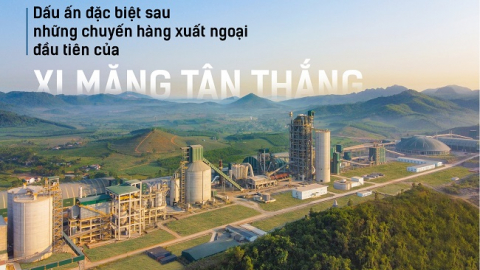 Dấu ấn đặc biệt sau những chuyến hàng xuất ngoại đầu tiên của xi măng Tân Thắng