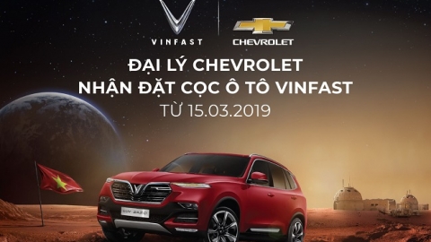 Các đại lý Chevrolet nhận đặt cọc xe ô tô VinFast từ ngày 15/3