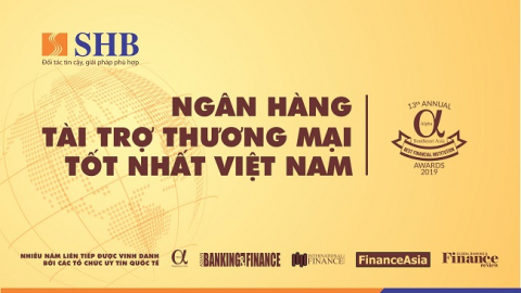 SHB nhận giải 'Ngân hàng tài trợ thương mại tốt nhất Việt Nam năm 2019'