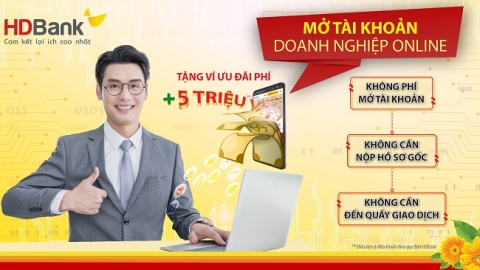 Mở tài khoản, vay online và nhận ưu đãi lãi vay từ HDBank